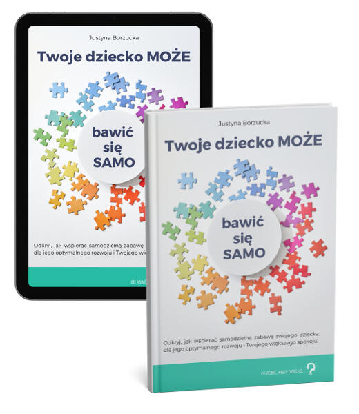 Twoje dziecko MOŻE bawić się SAMO